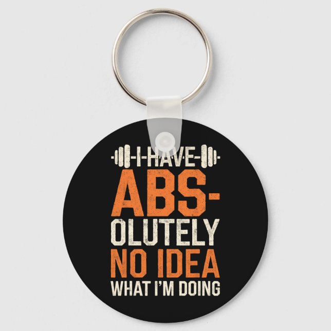 I Have Abs-olutely No Idea What I'm Doing Gym Funn Key Ring (Front)
