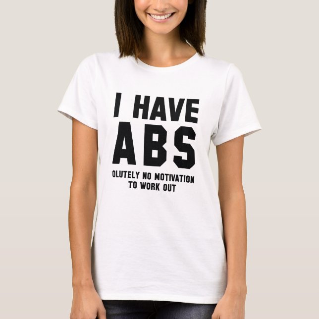 I Have Abs T-Shirt (Front)