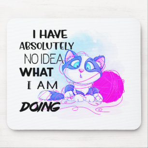 I have absolutely no idea mousepad
