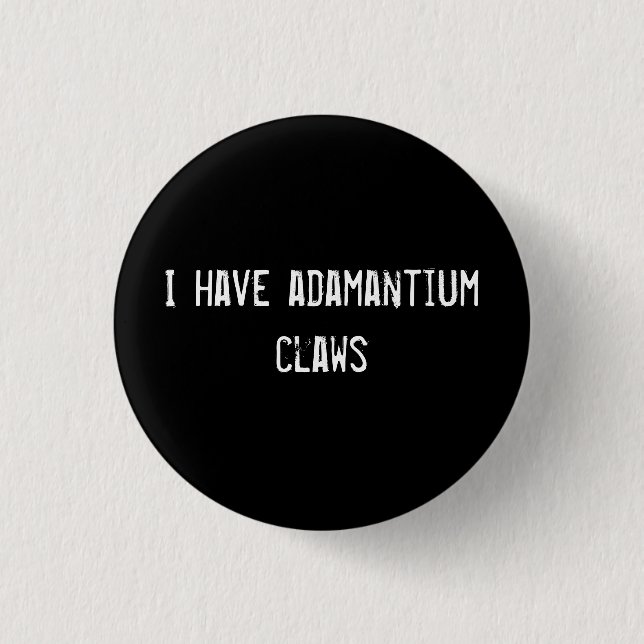 I have adamantium claws 3 cm round badge (Front)