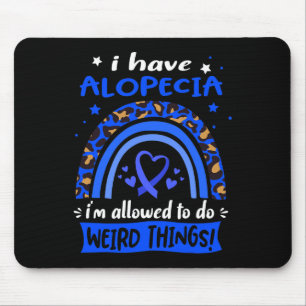 I have Alopecia i am allowed to do Weird Things!  Mouse Mat