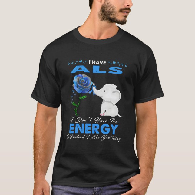 I Have Als Awareness T-Shirt (Front)