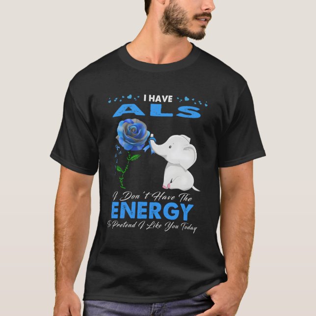 I Have Als Awareness T-Shirt (Front)