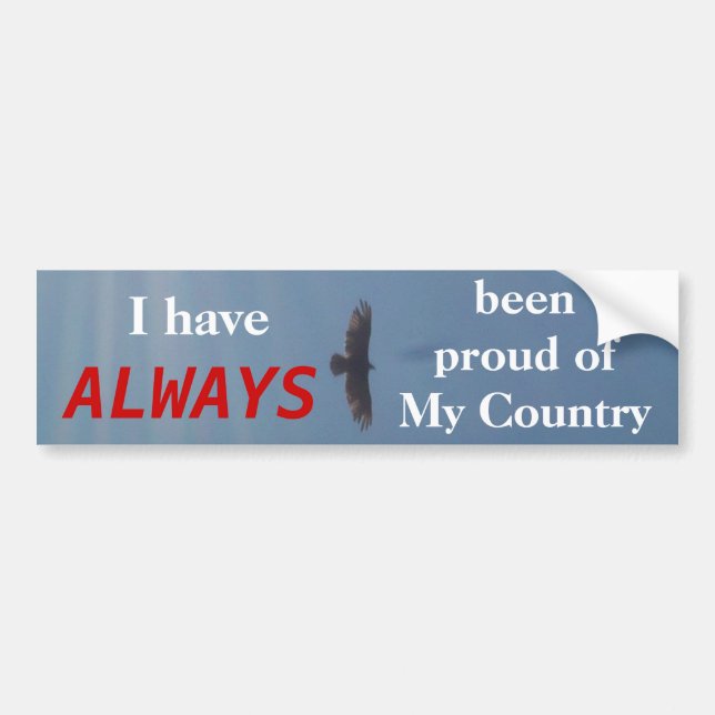 I have always been proud of my country bumper sticker (Front)