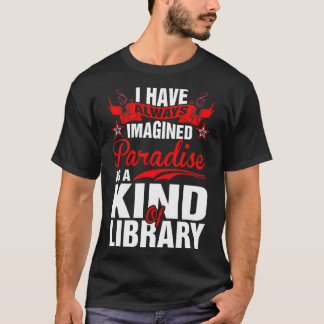 I Have Always Imagined Paradise Tshirt