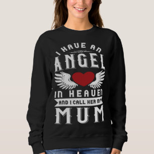 I Have An Angel In Heaven And I Call Her My Mum Re Sweatshirt
