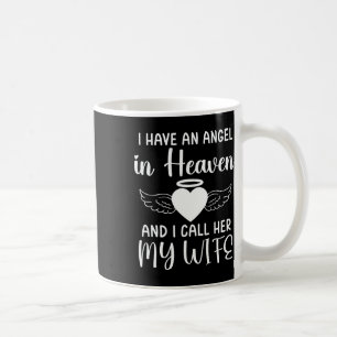 I Have An Angel In Heaven And I Call Her My Wife M Coffee Mug