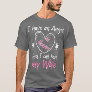 I Have an Angel in Heaven And I Call Her My Wife M T-Shirt
