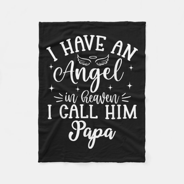 I Have An Angel In Heaven And I Call Him Papa Fleece Blanket (Front)