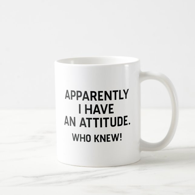 I Have An Attitude Coffee Mug (Right)