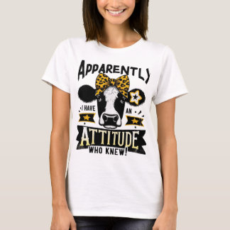 I Have An Attitude Cow Design T-shirt