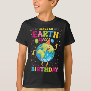 I Have An Earth Day Birthday April 22nd Birthday P T-Shirt