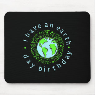 I Have An Earth Day Birthday Mouse Mat