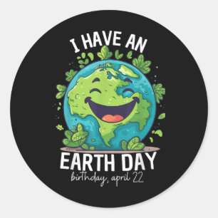 I Have An Earth Day Birthday Party Kids Women Men Classic Round Sticker