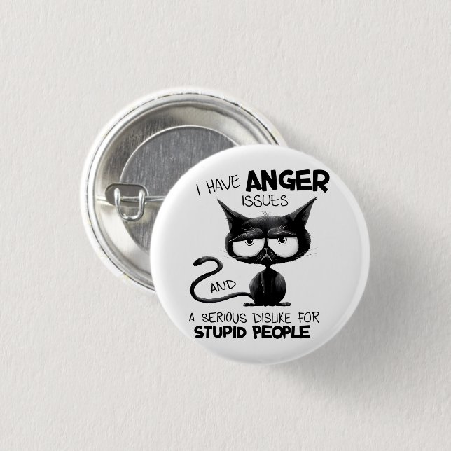 I Have Anger Issues for Cat Lover Gift  3 Cm Round Badge (Front & Back)