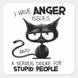 I Have Anger Issues for Cat Lover Gift  Square Sticker