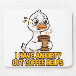 I Have Anxiety But Coffee Helps Funny Mouse Mat