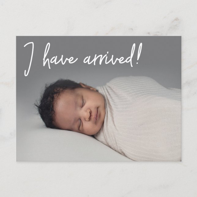 I have arrived Baby Photo Birth Announcement Postcard (Front)