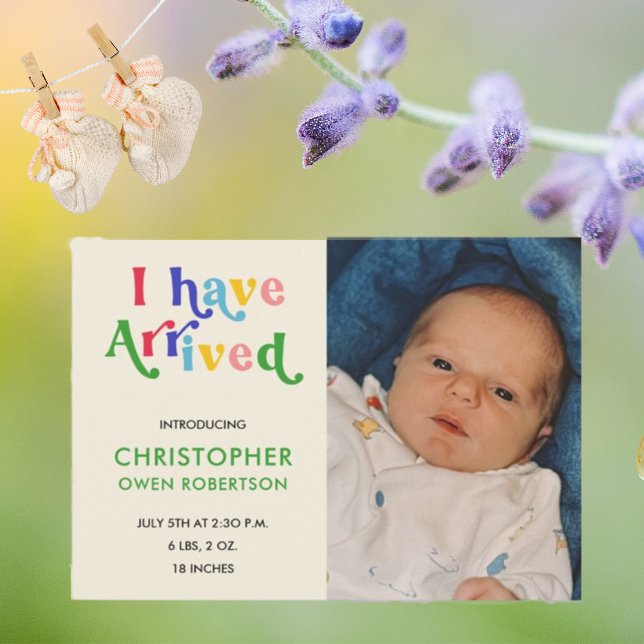 I Have Arrived Photo Any Baby Birth Announcement (Creator Uploaded)