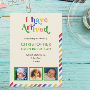 I have arrived Photo-Name Any Baby Birth Announcement