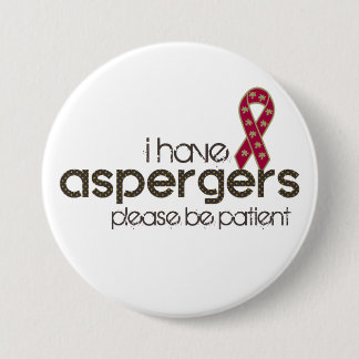I have Aspergers 7.5 Cm Round Badge