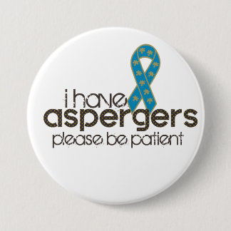 I have Aspergers 7.5 Cm Round Badge