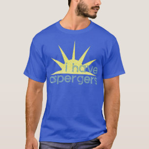 I have Aspergers Sunshine T-Shirt