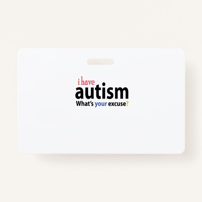 I HAVE AUTISM DESIGNS Autistic Tee Shirt ID Badge (Front)