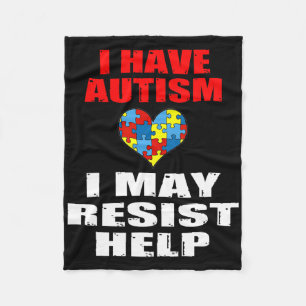 I Have Autism I May Resist Help Boys And Girls Kid Fleece Blanket