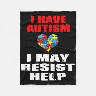 I Have Autism I May Resist Help Boys And Girls Kid Fleece Blanket
