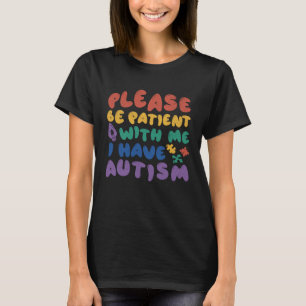I have Autism Patience Mother & Father Boy Girl Au T-Shirt