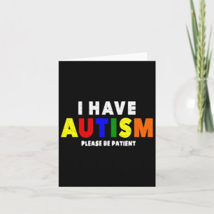 I Have Autism Please Be Patient Card