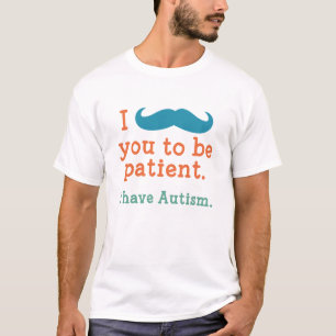 I Have Autism T-Shirt