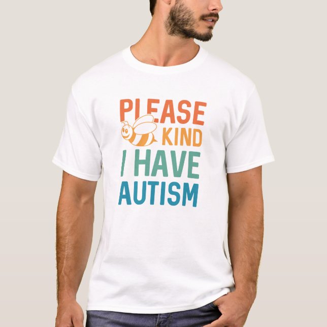 I Have Autism T-Shirt (Front)