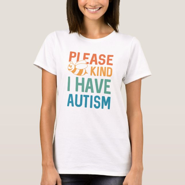 I Have Autism T-Shirt (Front)