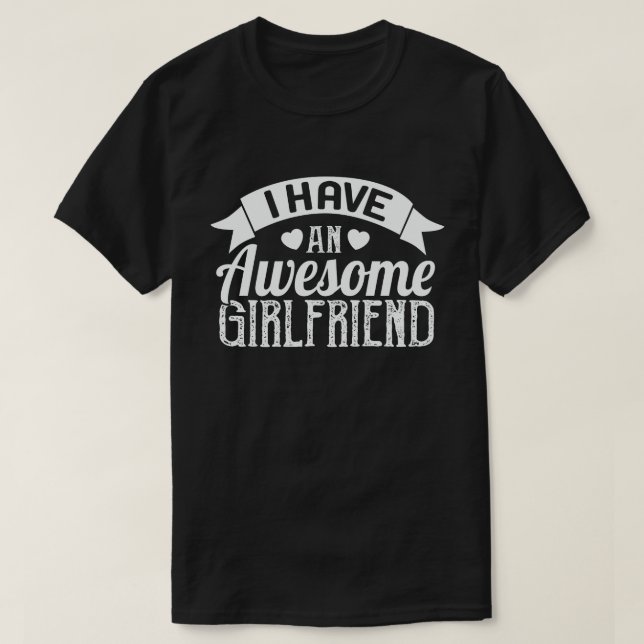 I Have Awesome Girlfriend Cute Valentine's Day T-Shirt (Design Front)