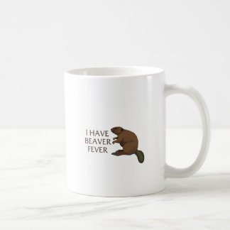 I have Beaver Fever Coffee Mug