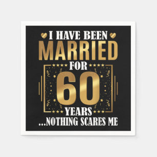 I Have Been Married for 60 Years 60th Wedding Napkin