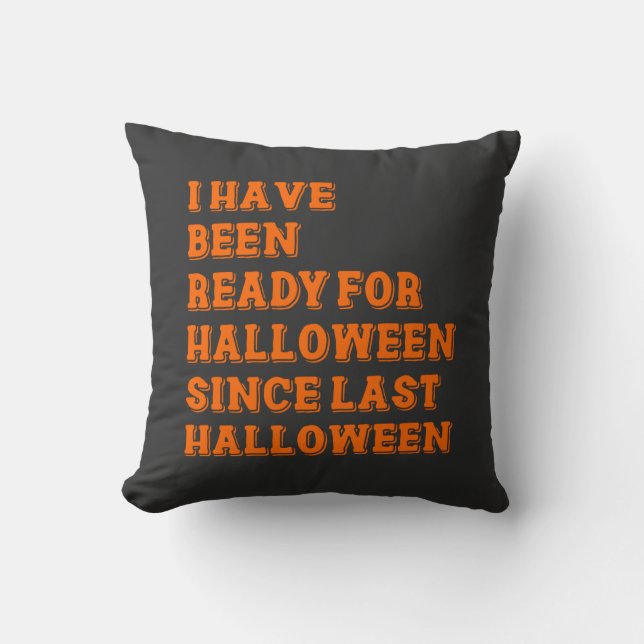 I have been ready for Halloween Cushion (Front)