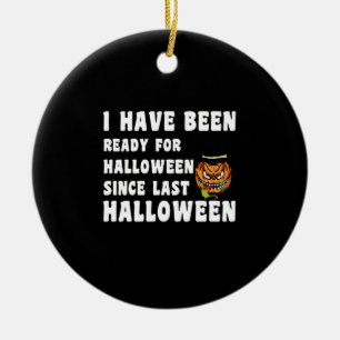 I Have Been Ready For Halloween Since Last Hallo Ceramic Tree Decoration