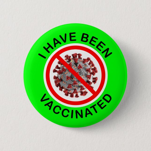 I Have Been Vaccinated Green Covid 6 Cm Round Badge (Front)