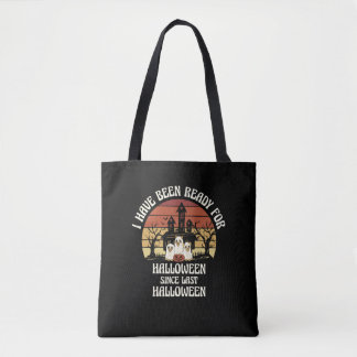 I Have Been Waiting for Halloween Since Last Hallo Tote Bag