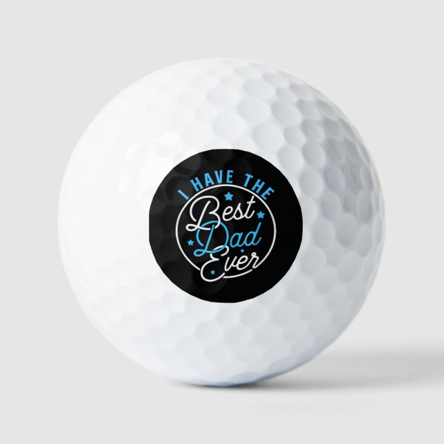 I Have Best Dad Ever Daddy Lover Kids Golf Balls (Front)