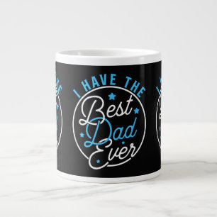 I Have Best Dad Ever Daddy Lover Kids Large Coffee Mug