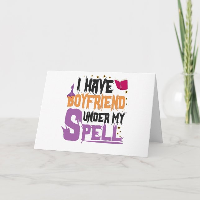 I Have Boyfriend Under My Spell Funny Halloween Card (Front)