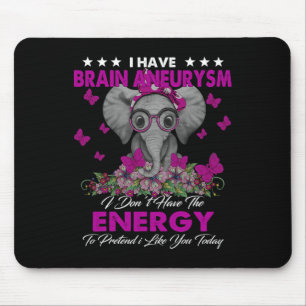 I Have Brain Aneurysm Awareness Gifts Mouse Mat