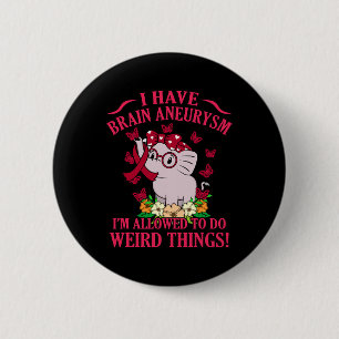 I Have Brain Aneurysm Awareness Month Support Grap 6 Cm Round Badge