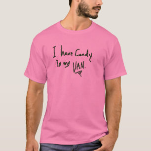 i have candy in my creepy white van T-Shirt