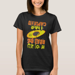 I Have Capsized Kayaking T-Shirt