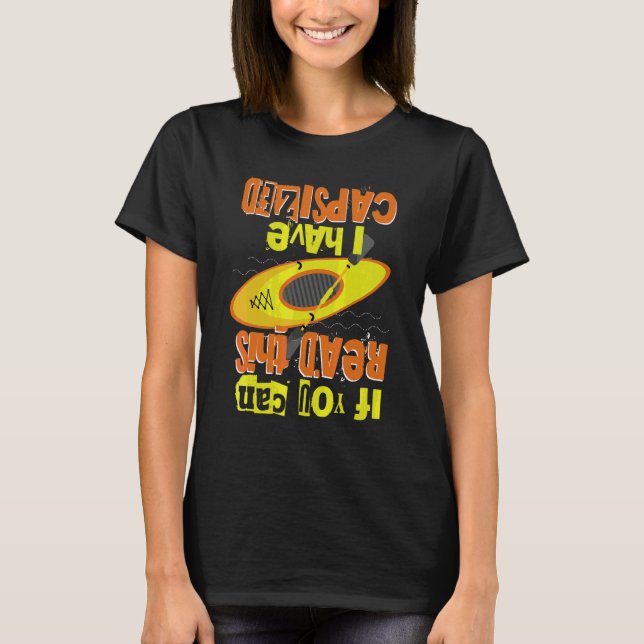 I Have Capsized Kayaking T-Shirt (Front)